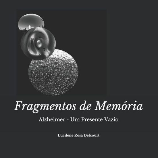 Cover for Lucilene Rosa Delcourt · Fragmentos de Memória (Paperback Book) (2021)