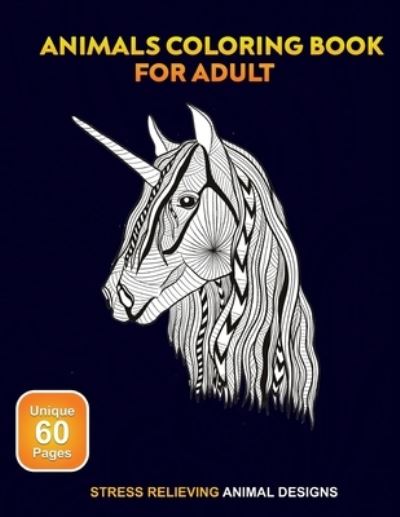 Cover for Fullweb Publishing · Animals Coloring Book for Adult: Stress Relieving Animal Designs: Mandala and Zentangle style designs to color, relax and destress for adult, teen or older child - Adult Coloring Books (Paperback Book) (2021)