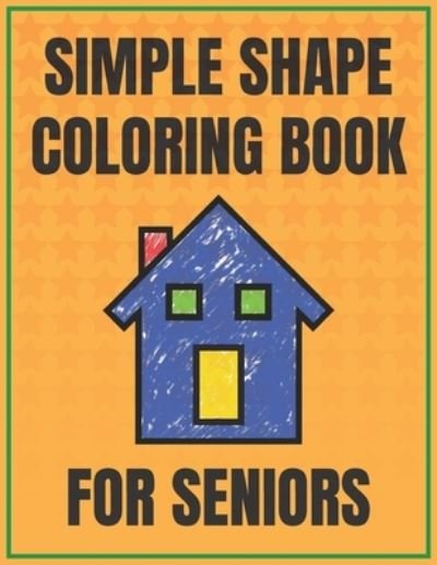 Cover for Suzie Q Smiles · Simple Shape Coloring Book for Seniors (Paperback Book) (2021)