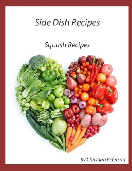 Cover for Christina Peterson · Side Dish Recipes, Squash Recipes (Pocketbok) (2021)