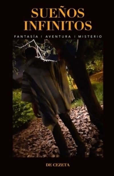 Cover for Ce Zeta · Suenos infinitos: Un libro lleno de energia, de suenos y aventura (Paperback Bog) (2021)