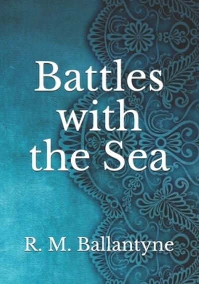 Cover for Robert Michael Ballantyne · Battles with the Sea (Paperback Book) (2021)