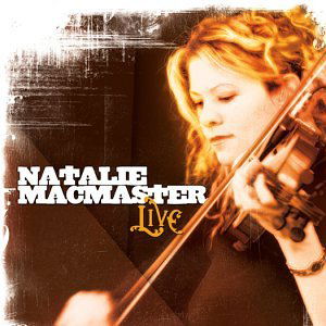 Live - Natalie Macmaster - Music - CELTIC - 0011661704824 - December 31, 2018