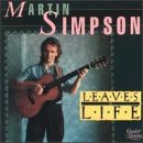 Leaves of Life - Martin Simpson - Musik - Shanachie - 0016351970824 - 20. Februar 1990