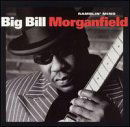 Ramblin' Mind - Big Bill Morganfield - Musiikki - MEMBRAN - 0019148506824 - tiistai 13. helmikuuta 2001