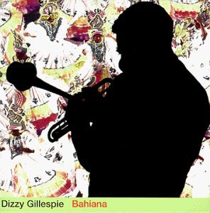 Bahiana - Gillespie Dizzy - Music - CONCORD - 0025218570824 - October 27, 2006