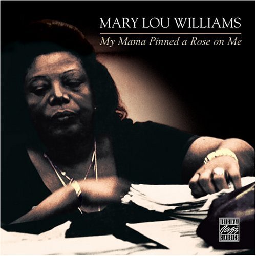 My Mama Pinned A Rose - Mary Lou Williams - Musikk - FANTASY - 0025218710824 - 30. juni 1990