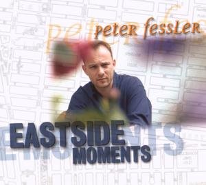 Eastside Moments - Fessler Peter - Musik - MINOR MUSIC - 0033585507824 - 6 januari 2020