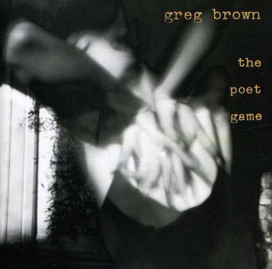 The Poet Game - Greg Brown - Musik - OUTSIDE/COMPASS RECORDS GROUP - 0033651006824 - 20. oktober 1994