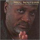 Let Me Show You How to Love - Mel Waiters - Musiikki - WAL - 0034373282824 - tiistai 9. lokakuuta 2001