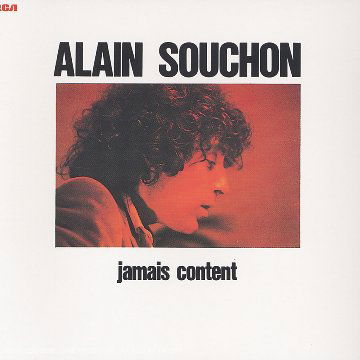 Jamais Content - Alain Souchon - Musiikki - RCA RECORDS LABEL - 0035627021824 - maanantai 16. tammikuuta 1989