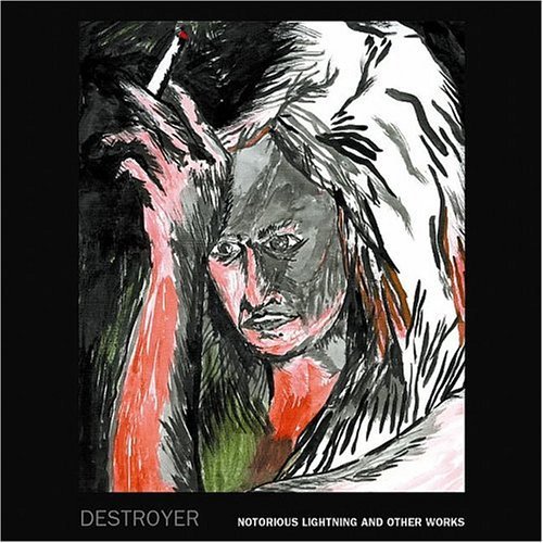 Cover for Destroyer · Notorious Lightning &amp; Other Works (CD) (2005)