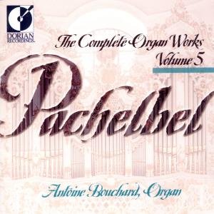 Cover for Pachelbel / Bouchard · Complete Organ Works 5 (CD) (1999)