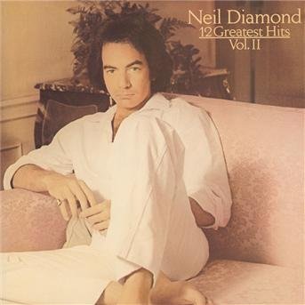Neil Diamond-12 Greatest Hits Vol II - Neil Diamond - Music -  - 0074643806824 - October 25, 1990