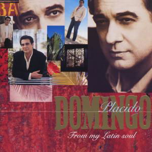 Cover for Placido Domingo · From My Latin Soul- De Mi Alma Lati (CD) (2007)