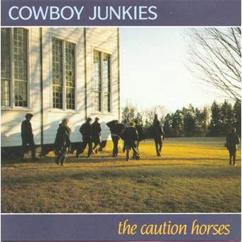Cover for Cowboy Junkies · The Caution Horses (CD) (1990)