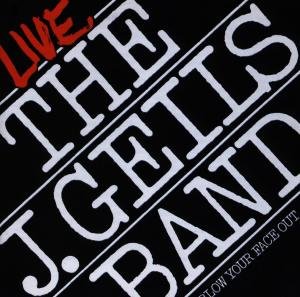 Cover for J. -Band- Geils · Blow Your Face Out-Live (CD) [Live edition] (1990)