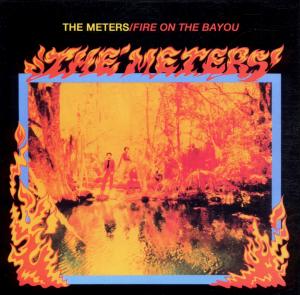 Fire on the Bayou - Meters - Musiikki - Rhino - 0081227354824 - tiistai 18. lokakuuta 2016