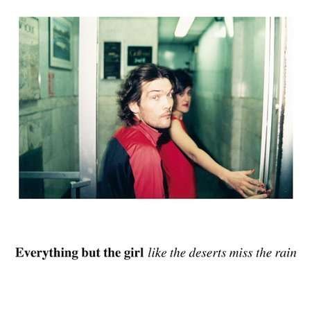 Cover for Everything but the Girl · Like the Deserts Miss the Rain (CD) (2003)