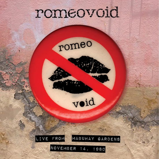 Live from the Mabuhay Gardens: November 14, 1980 - Romeo Void - Music - POP/ROCK - 0089353510824 - April 21, 2023