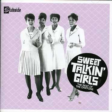 Sweet Talkin' Girl: Best - Chiffons - Musique - STATESIDE - 0094636927824 - 3 mai 2007