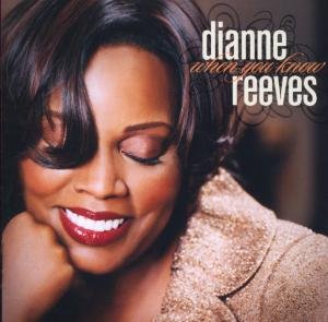 When You Know - Reeves Dianne - Musik - UNIVERSAL - 0094638965824 - 27. marts 2008