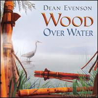 Cover for Dean Evenson · Wood over Water (CD) (2007)