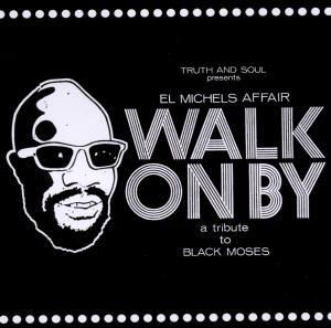 Walk on by (Tribute to Black Moses) - El Michels Affair - Muziek - Truth & Soul Records - 0119964000824 - 7 december 2010