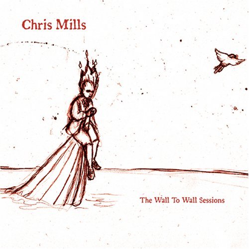 Cover for Chris Mills · Wall to Wall Sessions (CD) (2005)