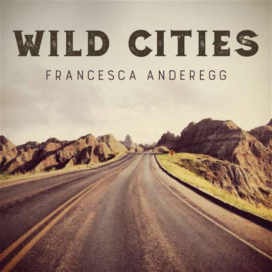 Cover for Francis,r. / Anderegg,francesca · Wild Cities (CD) (2016)