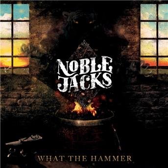 Cover for Noble Jacks · What the Hammer (CD) (2017)