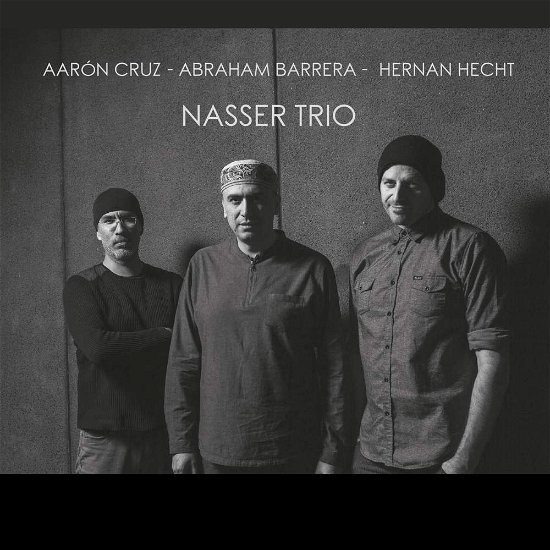 Cover for Abraham Barrera · Nasser Trio (CD) (2018)