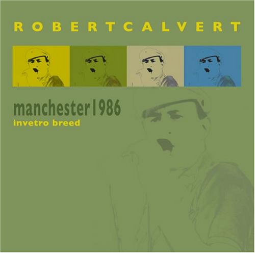 In Vitro Breed - Manchester 1986 - Robert Calvert - Música - VOICEPRINT - 0604388322824 - 7 de agosto de 2015