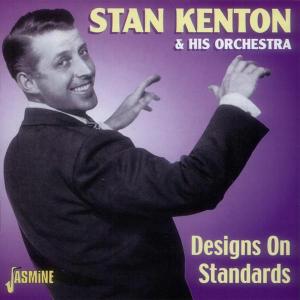 Designs On Standards - Kenton, Stan & His Orchestra - Musiikki - JASMINE - 0604988036824 - keskiviikko 12. tammikuuta 2000