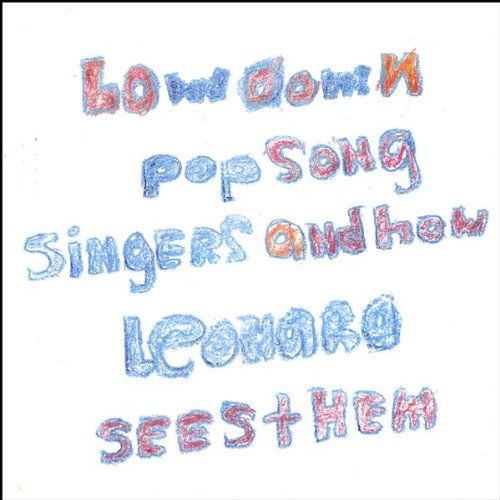 Lowdown Pop Song Singers & How Leonard Sees Them - Leonard - Musikk - Rexrode Records - 0606041184824 - 4. oktober 2005