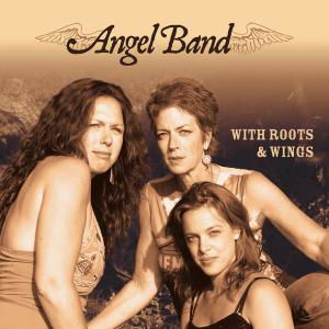 With Roots & Wings - Angel Band - Muziek - APPLESEED - 0611587110824 - 27 mei 2008