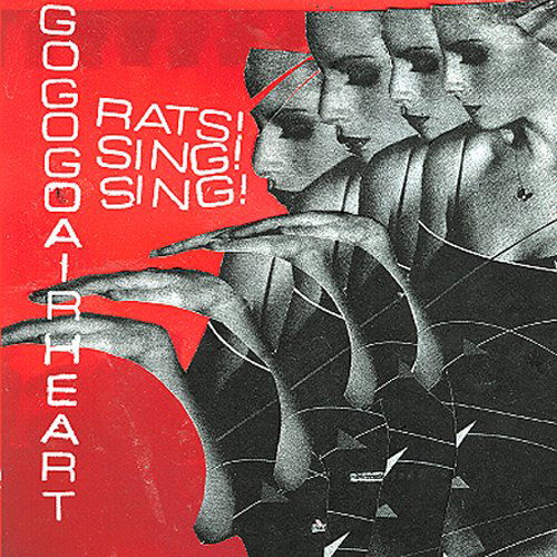 Rats! Sing! Sing! - Gogogo Airheart - Muzyka - GOLD STANDARD LABS - 0613505008824 - 15 listopada 2005