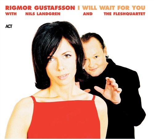 I Will Wait for You - Gustafsson Rigmor.with Landgren Nils - Musik - SUN - 0614427941824 - 29. marts 2006