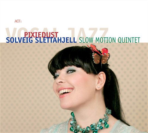 Cover for Solveig Slow Motion Quintet Slettahjell · Pixiedust (CD) (2006)