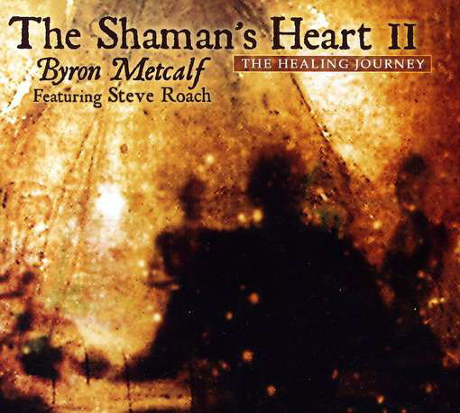 The Shaman's Heart II - Byron Metcalf - Music - PROJEKT - 0617026026824 - October 22, 2021