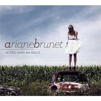 Le Pied Dans La Bulle - Ariane Brunet - Musiikki - FRANCOPHONE / POP - 0619061393824 - keskiviikko 22. huhtikuuta 2020