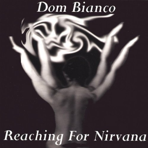 Cover for Dom Bianco · Reaching for Nirvana (CD) (2001)