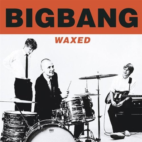 Waxed - Bigbang - Musik - WM Norway - 0639842918824 - 22 april 2005