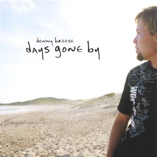 Days Gone by - Denny Breese - Muziek - CD Baby - 0641444971824 - 18 oktober 2005
