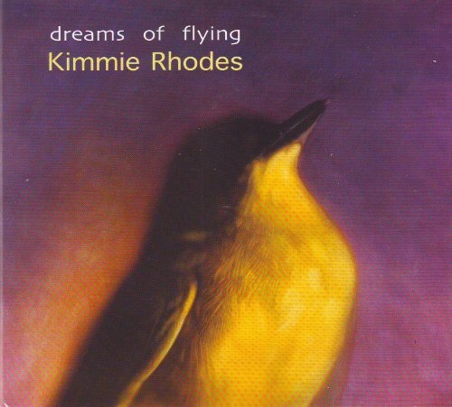 Dreams Of Flying - Kimmie Rhodes - Musik - SUNBIRD - 0651027001824 - 15. november 2010