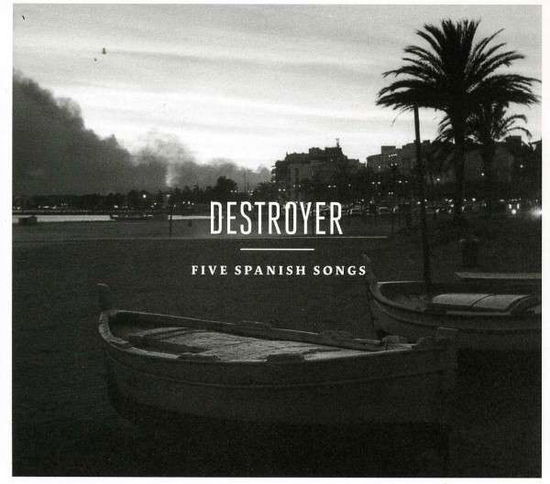 Five Spanish Songs - Destroyer - Musiikki - DEADO - 0656605138824 - torstai 28. marraskuuta 2013