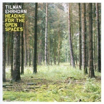 Cover for Tillman Ehrhorn · Heading For The Open Spaces (CD) (2019)