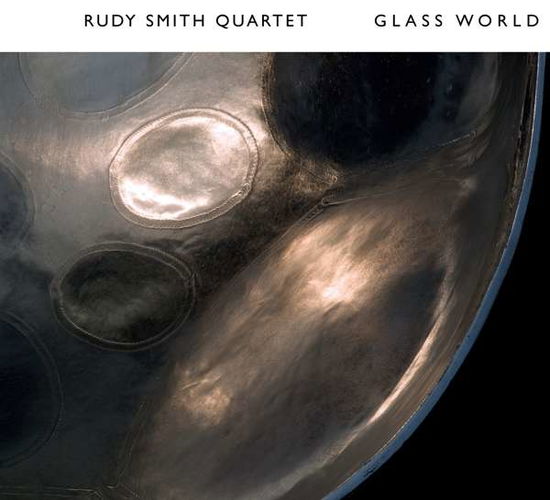 Rudy Smith Quartet · Glass World (CD) (2019)