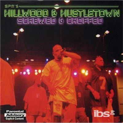 Hillwood & Hustletown - Spm ( South Park Mexican ) - Music -  - 0666914602824 - August 26, 2003