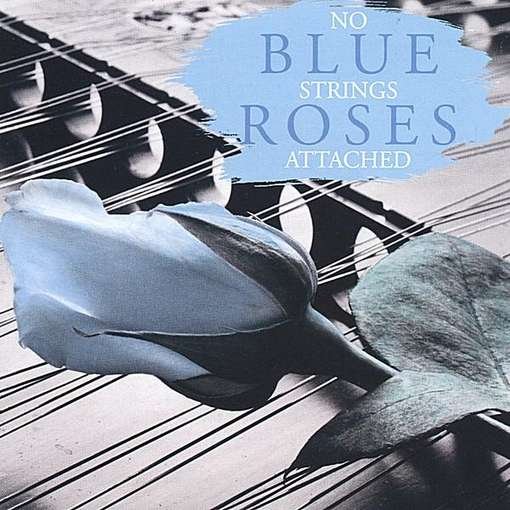 Cover for No Strings Attached · Blue Roses (CD) (2004)